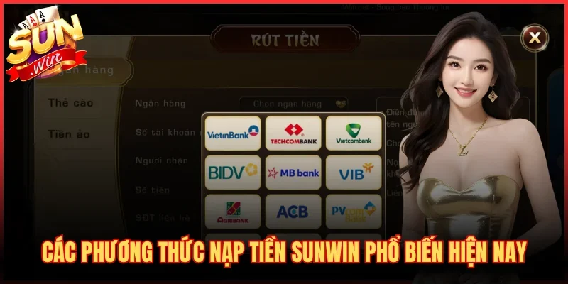 Các phương thức nạp tiền SUNWIN phổ biến hiện nay