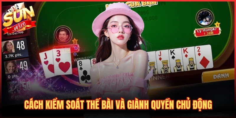 Cách kiểm soát thế bài và giành quyền chủ động