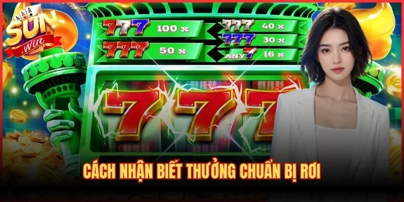 Cách nhận biết thưởng chuẩn bị rơi