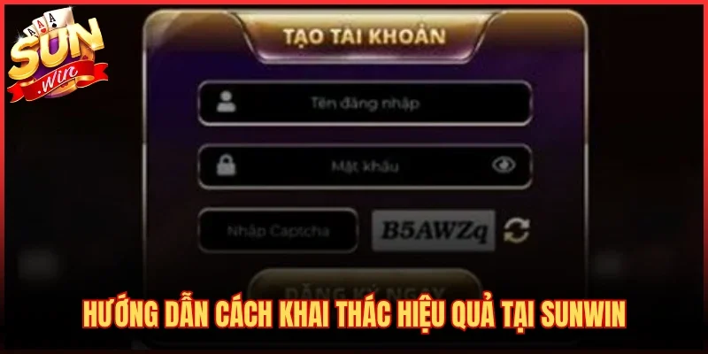 Đăng Ký SUNWIN 2 Hướng dẫn cách khai thác hiệu quả tại SUNWIN