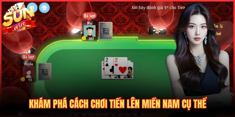 Khám phá cách chơi Tiến lên Miền Nam cụ thể