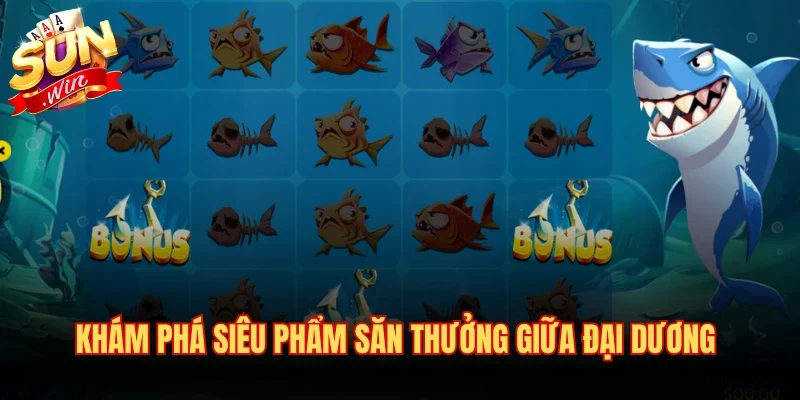 Crazy Shark 2026 - Cuộc Săn Đại Dương Kịch Tính Bất Tận 2 Khám phá siêu phẩm săn thưởng giữa đại dương