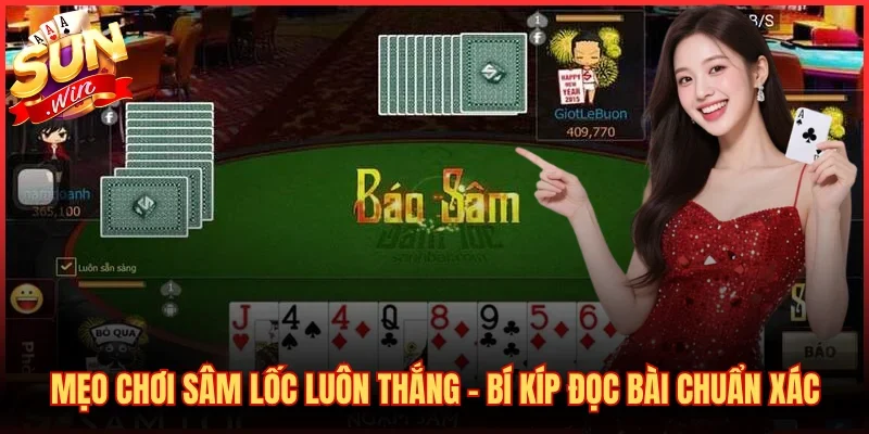Mẹo Chơi Sâm Lốc Luôn Thắng – Bí Kíp Đọc Bài Chuẩn Xác