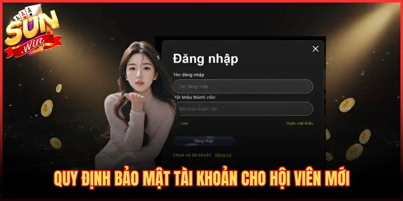 Quy định bảo mật tài khoản cho hội viên mới