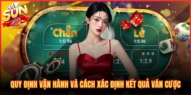 Quy định vận hành và cách xác định kết quả ván cược