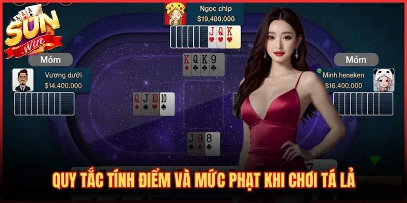 Quy tắc tính điểm và mức phạt khi chơi Tá Lả
