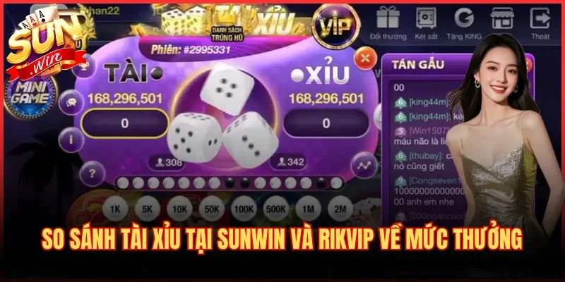 So sánh Tài Xỉu tại Sunwin và Rikvip về mức thưởng
