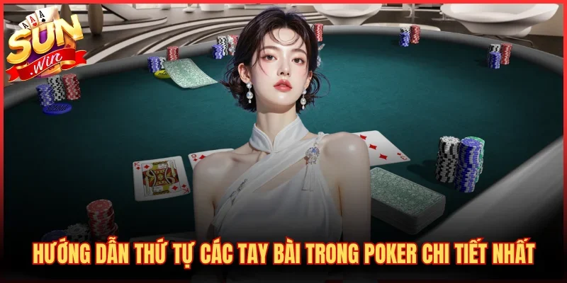 Thứ Tự Các Tay Bài Trong Poker