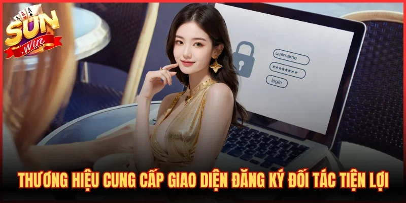 Đại Lý SUNWIN 2 Thương hiệu cung cấp giao diện đăng ký đối tác tiện lợi