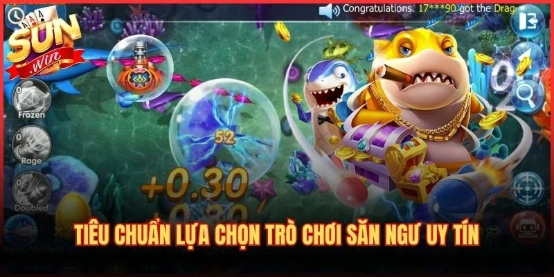 Tiêu chuẩn lựa chọn trò chơi săn ngư uy tín