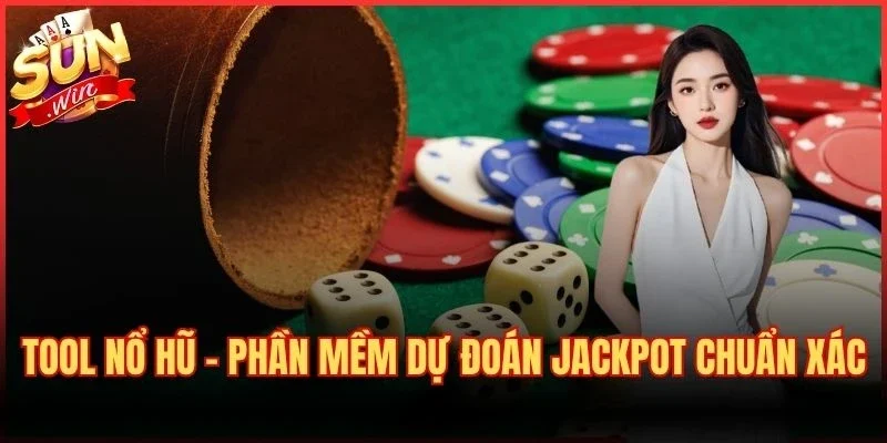 Tool Nổ Hũ - Phần Mềm Dự Đoán Jackpot Chuẩn Xác 1 Tool Nổ Hũ